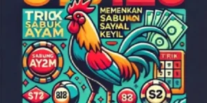 S128 Sabung Ayam: Trik Memenangkan Taruhan Sabung Ayam dengan Modal Kecil